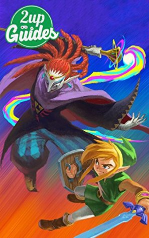 Download The Legend of Zelda: A Link Between Worlds Strategy Guide & Game Walkthrough – Cheats, Tips, Tricks, AND MORE! - 2UP GUIDES | ePub