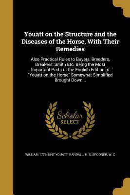 Full Download Youatt on the Structure and the Diseases of the Horse, with Their Remedies - William Youatt file in ePub