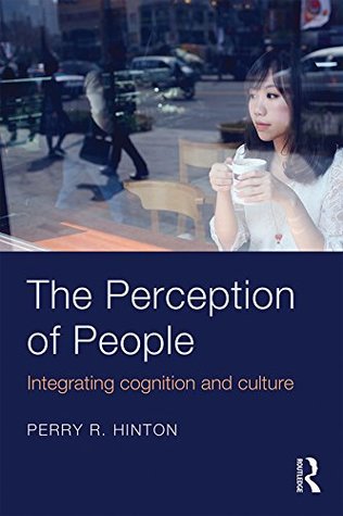 Download The Perception of People: Integrating Cognition and Culture - Perry R. Hinton | PDF