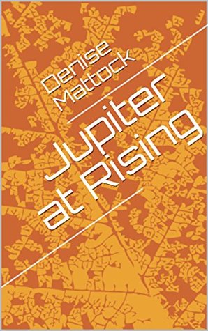 Download Jupiter at Rising (Series D-Books Jupiter at Rising Book 1) - Denise Mattock file in PDF