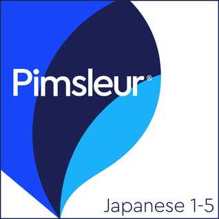 Read Online Pimsleur Japanese Levels 1-5: Learn to Speak and Understand Japanese with Pimsleur Language Programs - Pimsleur Language Programs | PDF