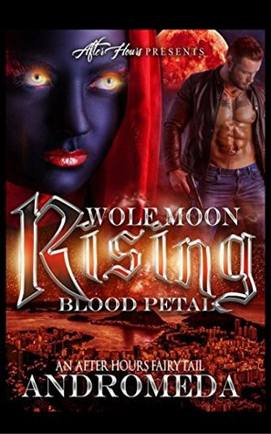 Download Wolf Moon Raising, Blood Petals: An After Hours Fairy-Tale (BWWM Romance) - Andromeda | ePub