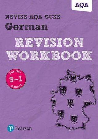 Read Revise AQA GCSE German Revision Workbook: for the 9-1 exams (Revise AQA GCSE MFL 16) - Ms Harriette Lanzer file in PDF