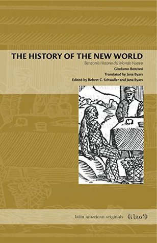 Download The History of the New World: Benzoni's Historia del Mondo Nuovo (Latin American Originals) - Girolamo Benzoni | ePub