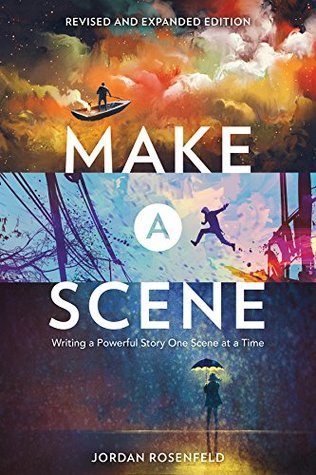 Full Download Make a Scene Revised and Expanded Edition: Writing a Powerful Story One Scene at a Time - Jordan Rosenfeld file in ePub