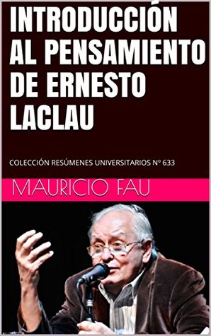 Download INTRODUCCIÓN AL PENSAMIENTO DE ERNESTO LACLAU: COLECCIÓN RESÚMENES UNIVERSITARIOS Nº 633 - Mauricio Fau | ePub