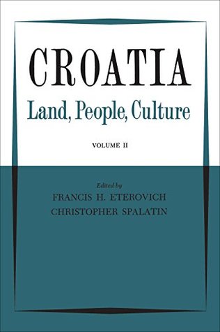 Read Croatia: Land, People, Culture Volume II (Heritage) - Francis, H. Eterovich file in PDF