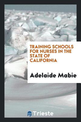 Download Training Schools for Nurses in the State of California - Adelaide Mabie file in ePub