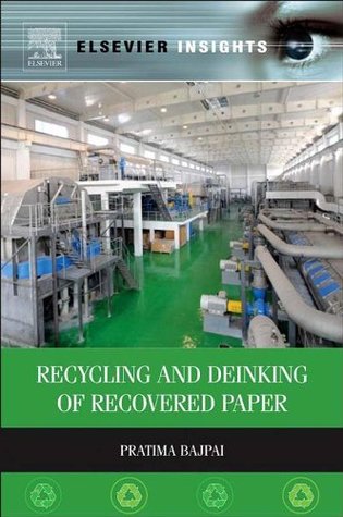 Read Online Recycling and Deinking of Recovered Paper (Elsevier Insights) - Pratima Bajpai file in ePub