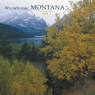 Read Online Montana, Wild & Scenic 2008 Square Wall Calendar (German, French, Spanish and English Edition) -  | ePub