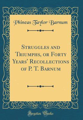 Download Struggles and Triumphs, or Forty Years' Recollections of P. T. Barnum - P.T. Barnum file in ePub