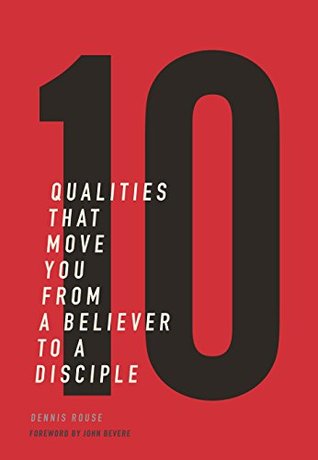 Read Online 10 Qualities That Move You From A Believer To A Disciple - Dennis Rouse file in ePub