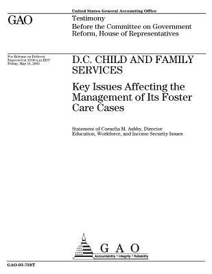 Read Online D.C. Child and Family Services: Key Issues Affecting the Management of Its Foster Care Cases - U.S. Government Accountability Office | ePub