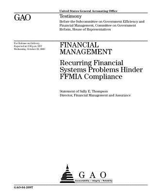 Download Financial Management: Recurring Financial Systems Problems Hinder Ffmia Compliance - U.S. Government Accountability Office file in ePub