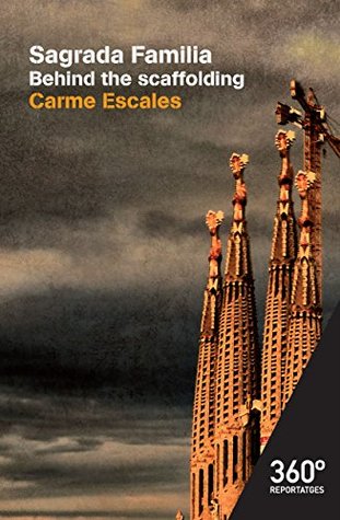 Download Sagrada Família. Behind the scaffolding (Reportajes 360) - Carme Escales Jiménez | PDF