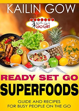 Read Kailin Gow's Go Girl Guide to SUPERFOODS (Kailin Gow's Go Girl Guides Book 1) - Kailin Gow file in ePub