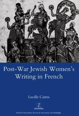 Download Post-War Jewish Women's Writing in French: Juives Francaises Ou Francaises Juives? - Lucille Cairns file in PDF