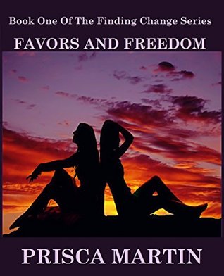 Read Favors and Freedom (The Finding Change Series Book 1) - Prisca Martin | PDF