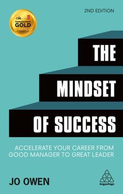 Read Online The Mindset of Success: Accelerate Your Career from Good Manager to Great Leader - Jo Owen file in ePub