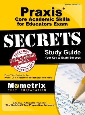 Read Online Praxis Core Academic Skills for Educators Exam Secrets Study Guide: Praxis Test Review for the Praxis Core Academic Skills for Educators Tests - Praxis Exam Secrets Test Prep file in ePub