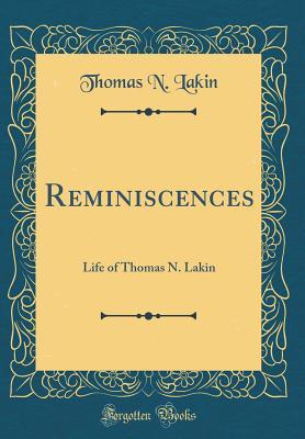 Download Reminiscences: Life of Thomas N. Lakin (Classic Reprint) - Thomas N Lakin file in PDF