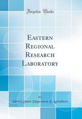 Read Online Eastern Regional Research Laboratory (Classic Reprint) - U.S. Department of Agriculture | PDF