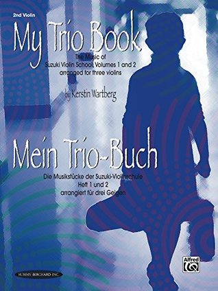 Full Download My Trio Book (Mein Trio-Buch) (Suzuki Violin Volumes 1-2 arranged for three violins): Violin 2 Part - Kerstin Wartberg | PDF