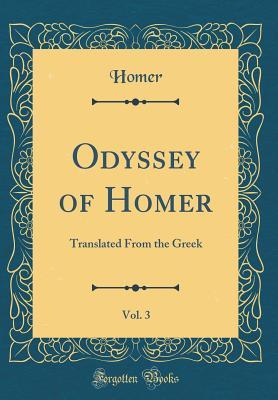 Read Online Odyssey of Homer, Vol. 3: Translated from the Greek - Homer file in PDF