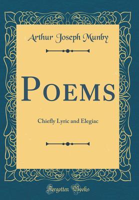 Download Poems: Chiefly Lyric and Elegiac (Classic Reprint) - Arthur Joseph Munby | ePub