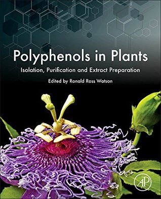 Full Download Polyphenols in Plants: Isolation, Purification and Extract Preparation - Ronald Ross Watson file in PDF