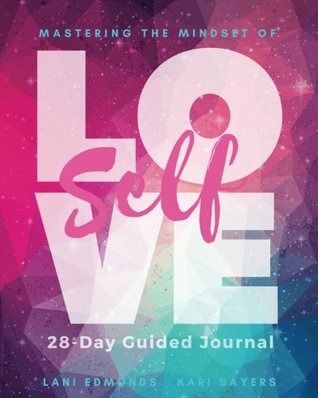 Download Mastering The Mindset Of Self-Love: A 28 Day Guided Journal - Kari Sayers | ePub