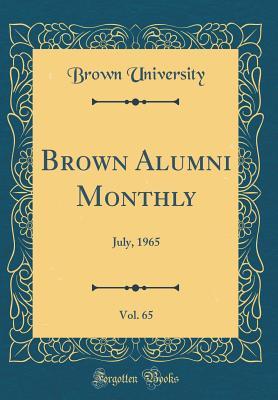 Read Brown Alumni Monthly, Vol. 65: July, 1965 (Classic Reprint) - Brown University | PDF