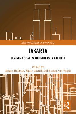 Full Download Jakarta: Claiming Spaces and Rights in the City - Jorgen Hellman file in PDF