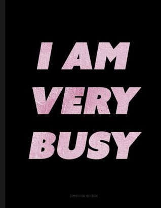 Full Download I Am Very Busy - Composition Notebook: Black Journal 8.5 X 11 -  file in PDF