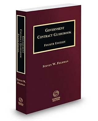 Read Online Government Contract Guidebook, 4th, 2016-2017 ed. - Steven W. Feldman | ePub