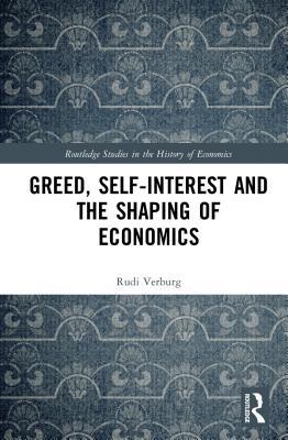Read Greed, Self-Interest and the Shaping of Economics - Rudi Verburg file in PDF