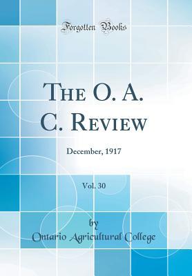 Read The O. A. C. Review, Vol. 30: December, 1917 (Classic Reprint) - Ontario Agricultural College | PDF