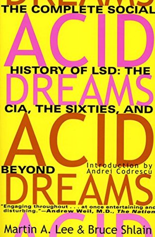 Download Acid Dreams: The Complete Social History of LSD: The CIA, the Sixties, and Beyond - Martin A. Lee file in ePub
