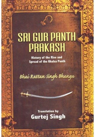 Download Sri Gur Panth Prakash - History of the Rise and Spread of the Khalsa Panth (Vol. 1) - Bhai Rattan Singh Bhangu file in PDF