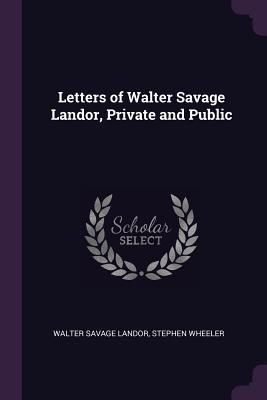 Download Letters of Walter Savage Landor, Private and Public - Walter Savage Landor file in ePub