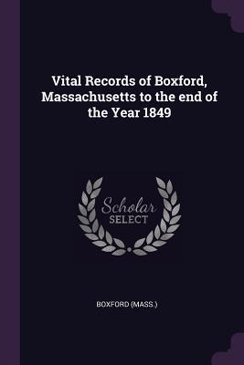 Download Vital Records of Boxford, Massachusetts to the End of the Year 1849 - Boxford Massachusetts file in ePub