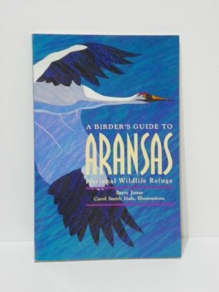 Full Download A birder's guide to Aransas National Wildlife Refuge - Barry A Jones file in PDF