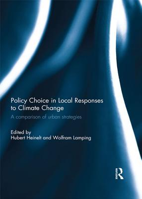 Read Online Policy Choice in Local Responses to Climate Change: A Comparison of Urban Strategies - Hubert Heinelt file in PDF