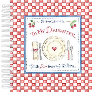 Read Online Recipe Keepsake Book - To My Daughter: With Love from My Kitchen (Red) -  file in PDF