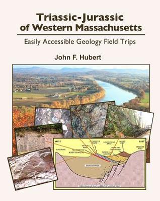 Read Triassic-Jurassic of Western Massachusetts: Easily Acessable Geology Field Trips - John F Hubert file in PDF