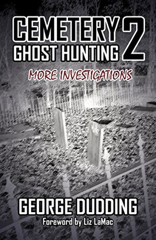 Read Cemetery Ghost Hunting 2: More Investigations - George Dudding file in PDF
