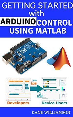 Read Online Getting started with Arduino control using simulink MATLAB: Stepper Motor interfacing with ARDUINO - Kane Williamson | ePub