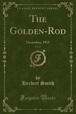 Full Download The Golden-Rod, Vol. 25: December, 1915 (Classic Reprint) - Herbert Smith file in PDF