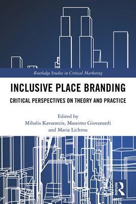 Download Inclusive Place Branding: Critical Perspectives on Theory and Practice - Mihalis Karavatzis file in ePub