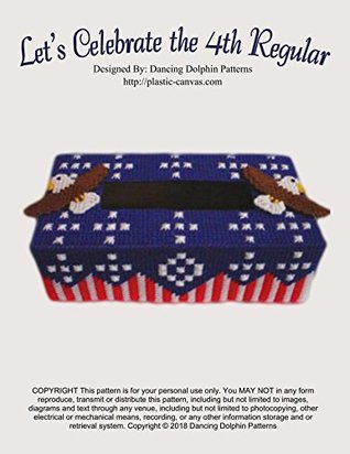 Download Let's Celebrate the 4th Regular Tissue Cover: Plastic Canvas Pattern - Dancing Dolphin Patterns | ePub